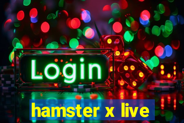 hamster x live