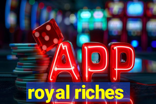 royal riches