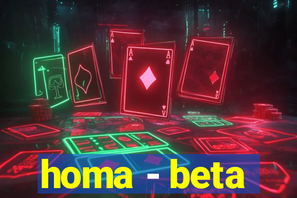 homa - beta