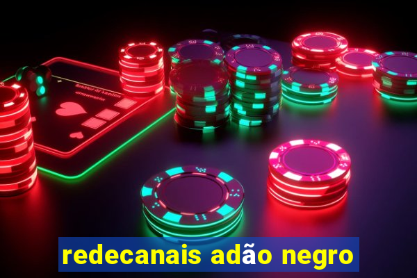 redecanais adão negro