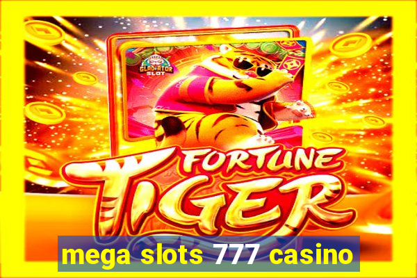 mega slots 777 casino