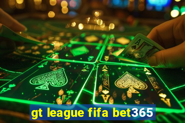 gt league fifa bet365