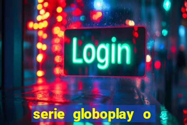 serie globoplay o jogo que mudou