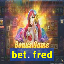 bet. fred