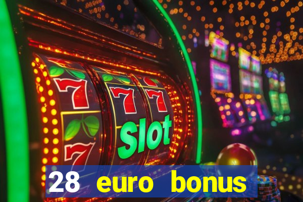 28 euro bonus casino online