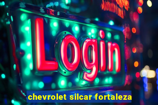 chevrolet silcar fortaleza