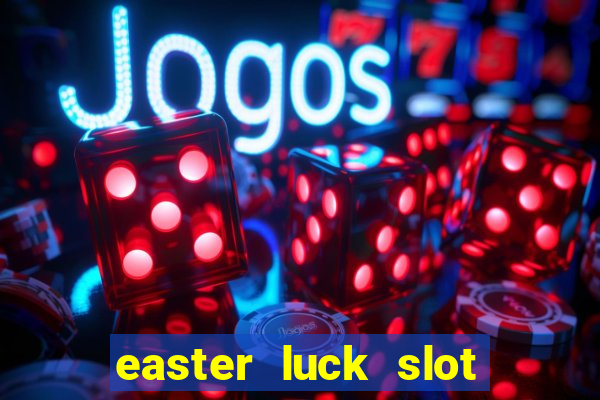 easter luck slot free play