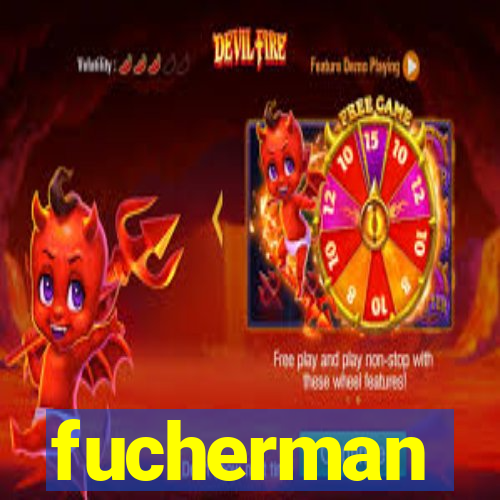 fucherman