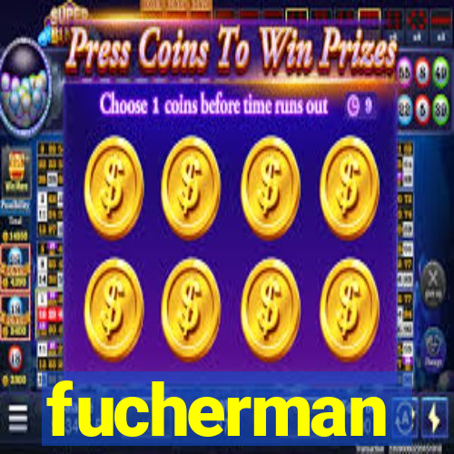 fucherman