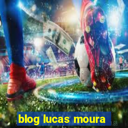 blog lucas moura