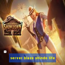 server blaze shindo life