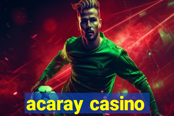 acaray casino