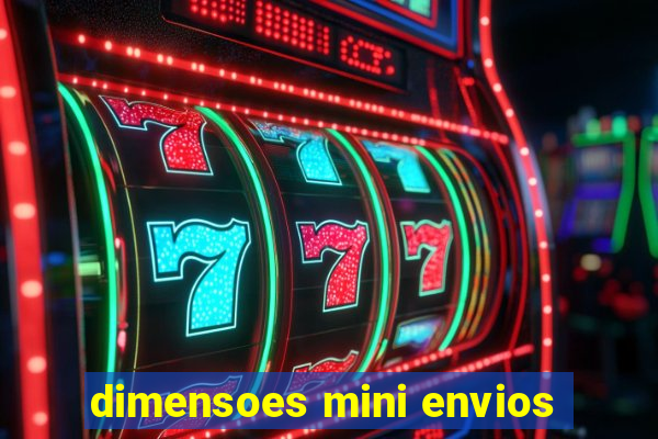 dimensoes mini envios