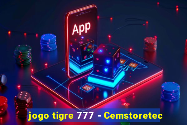 jogo tigre 777 - Cemstoretec