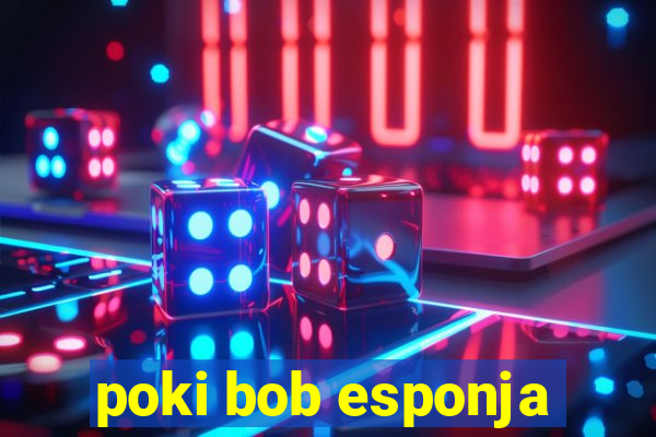 poki bob esponja