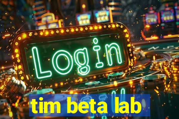 tim beta lab