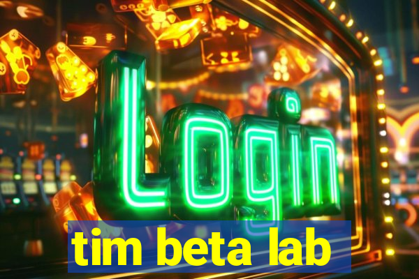 tim beta lab