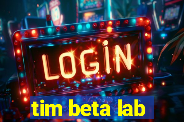 tim beta lab