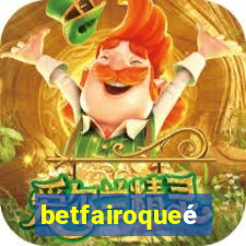 betfairoqueé