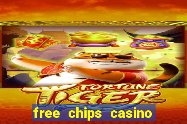 free chips casino no deposit