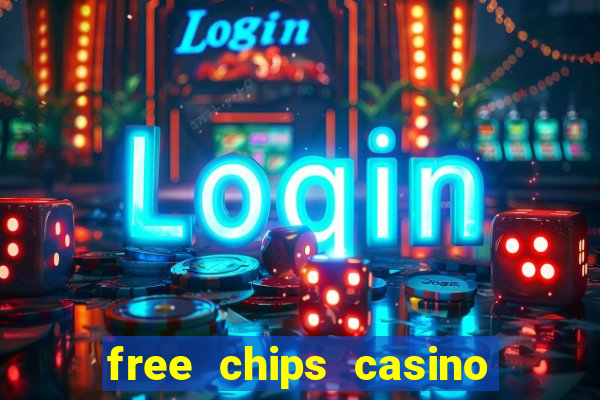 free chips casino no deposit