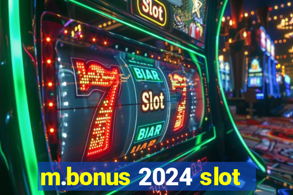 m.bonus 2024 slot