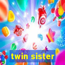 twin sister