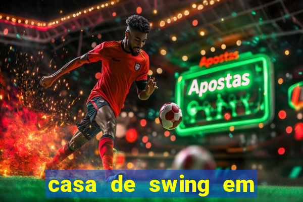 casa de swing em foz do igua鑾絬