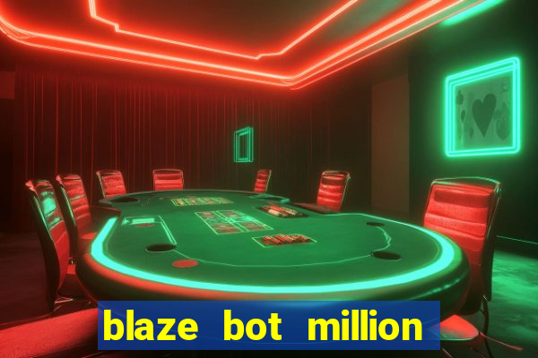 blaze bot million 2.0 crash