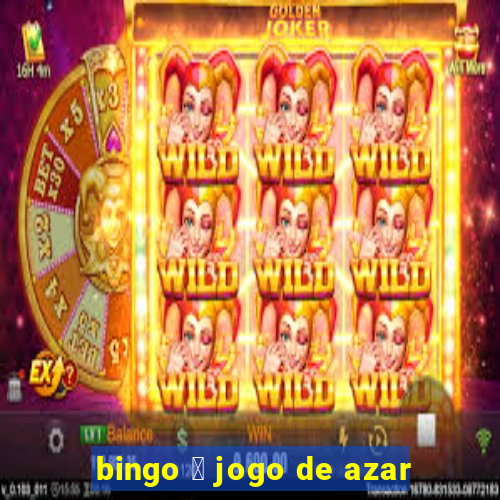 bingo 茅 jogo de azar