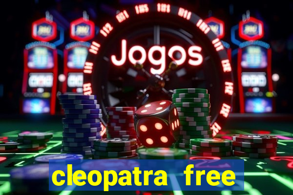 cleopatra free slots games