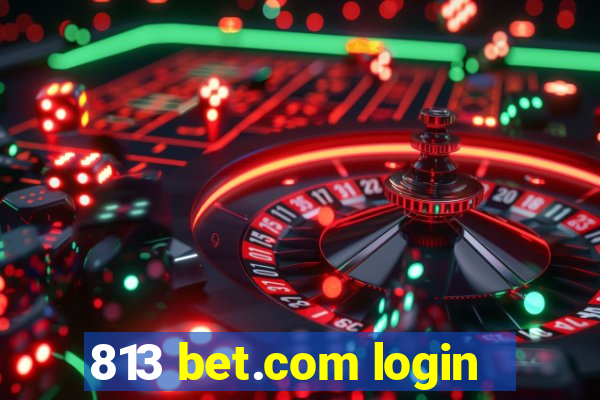 813 bet.com login