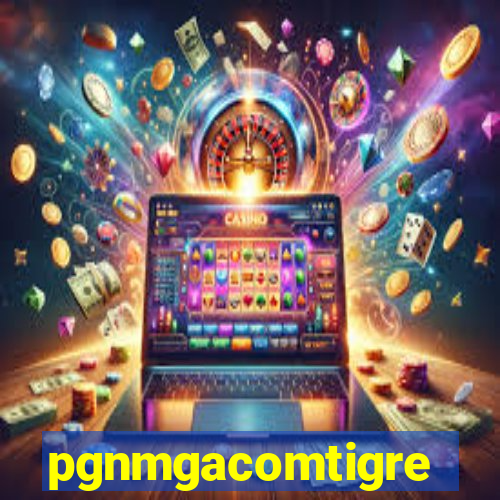 pgnmgacomtigre