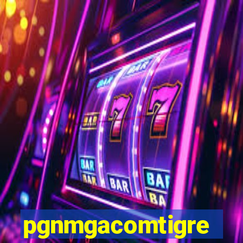 pgnmgacomtigre