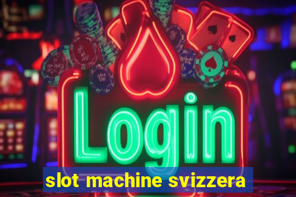 slot machine svizzera