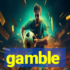 gamble