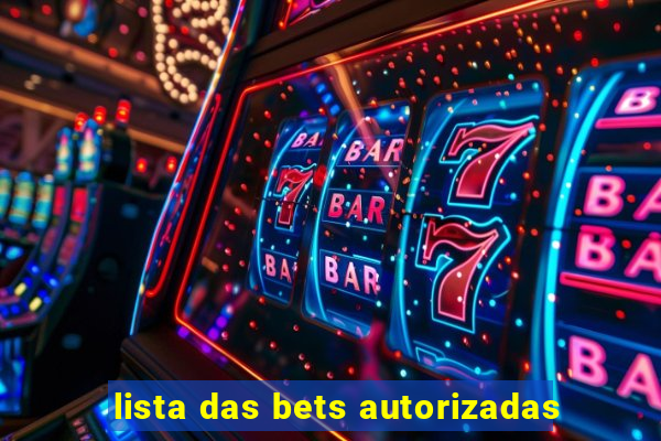 lista das bets autorizadas