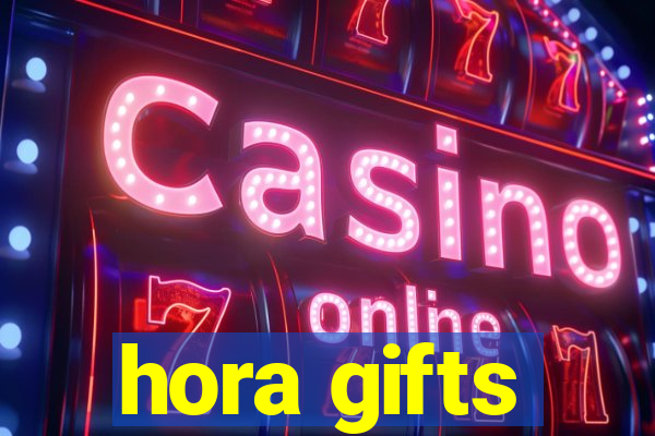 hora gifts