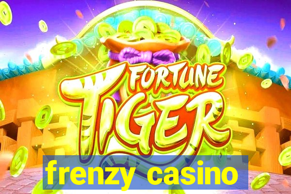 frenzy casino