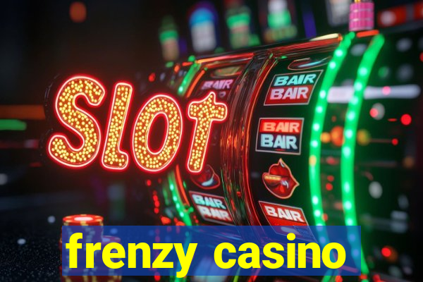 frenzy casino