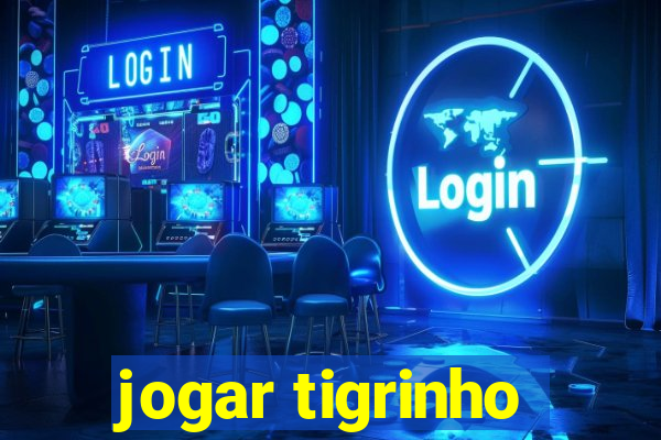 jogar tigrinho