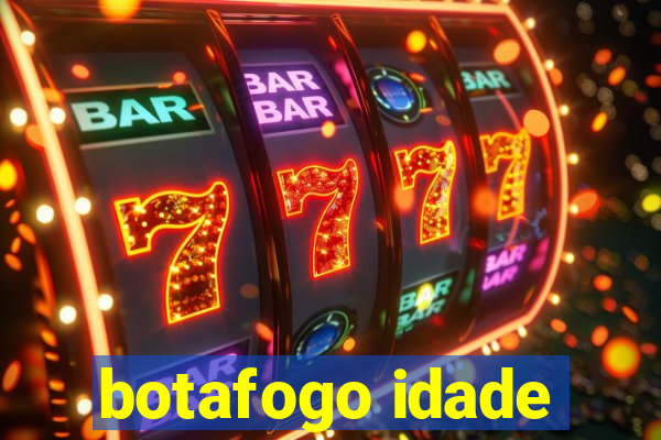 botafogo idade