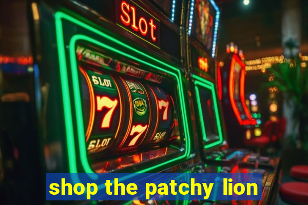 shop the patchy lion