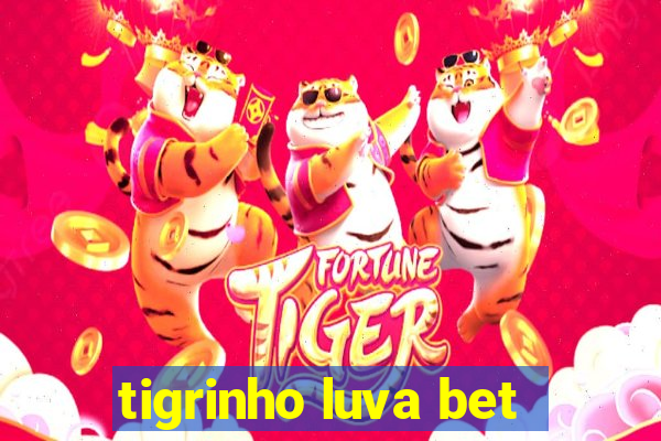 tigrinho luva bet