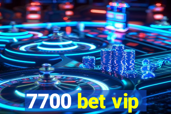 7700 bet vip