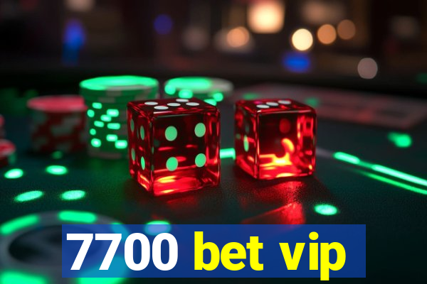 7700 bet vip