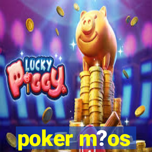 poker m?os