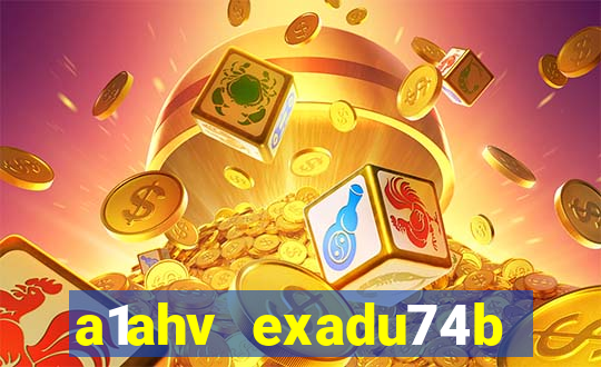 a1ahv exadu74b slots games