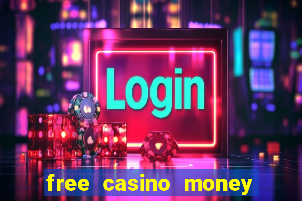 free casino money with no deposit