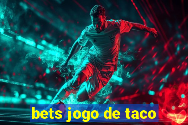 bets jogo de taco